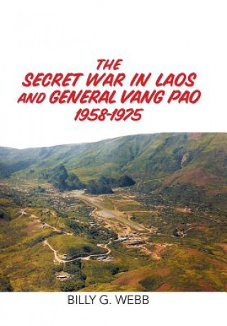 Книга Secret War in Laos and General Vang Pao 1958-1975 Billy G Webb