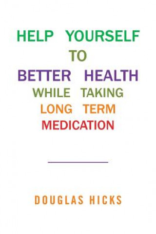 Carte Help Yourself to Better Health While Taking Long Term Medication Douglas Hicks