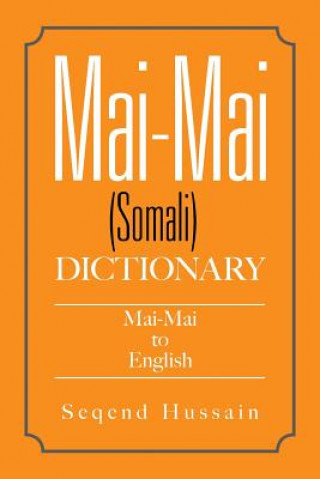 Kniha Mai-Mai (Somali) Dictionary Seqend Hussain