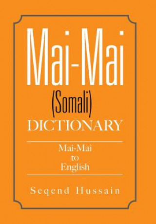 Kniha Mai-Mai (Somali) Dictionary Seqend Hussain