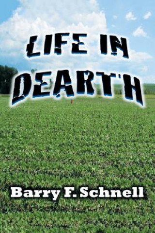 Libro Life in Dearth Barry F Schnell