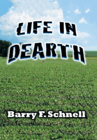 Kniha Life in Dearth Barry F Schnell