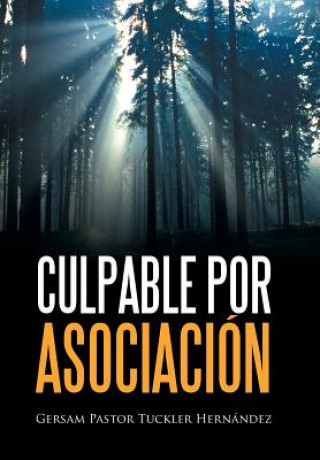 Kniha Culpable Por Asociacion Gersam Pastor Tuckler Hernandez