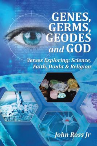 Könyv GENES, GERMS, GEODES and GOD John Ross Jr
