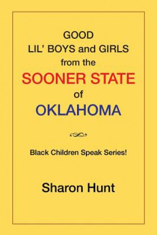 Könyv Good Lil' Boys and Girls from the Sooner State of Oklahoma Sharon Hunt