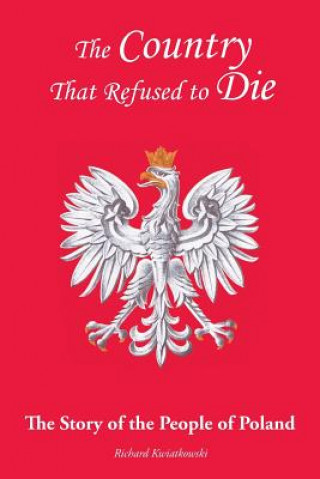 Carte Country That Refused to Die RICHARD KWIATKOWSKI