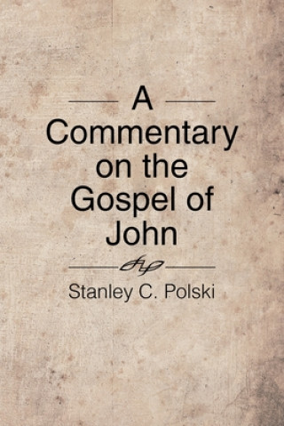 Książka Commentary on the Gospel of John Stanley C Polski