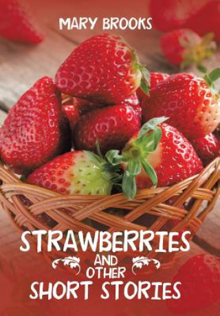 Kniha Strawberries and Other Short Stories Mary Brooks