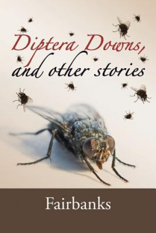 Książka Diptera Downs, and Other Stories Fairbanks