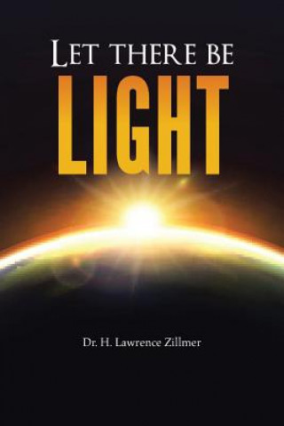 Libro Let there be Light Dr H Lawrence Zillmer