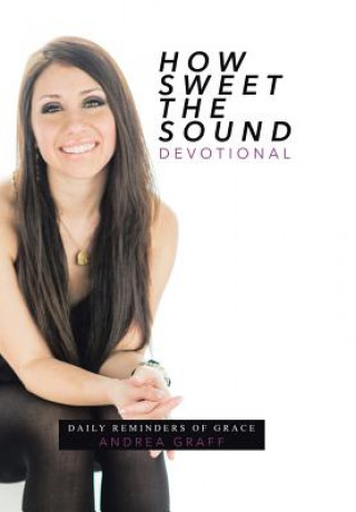 Книга How Sweet the Sound ANDREA GRAFF