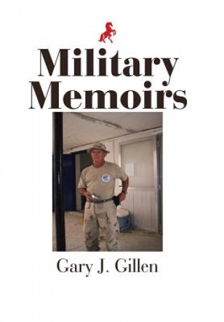 Kniha Military Memoirs Gary J Gillen