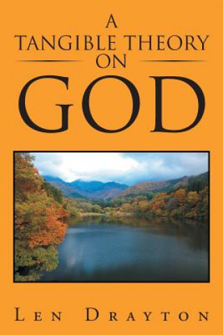 Knjiga Tangible Theory on God Len Drayton