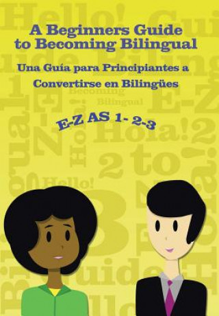 Kniha E-Z as 1-2-3- A Beginners Guide to Becoming Bilingual Una Guia para Principiantes a Convertirse an Bilingues Hernandez