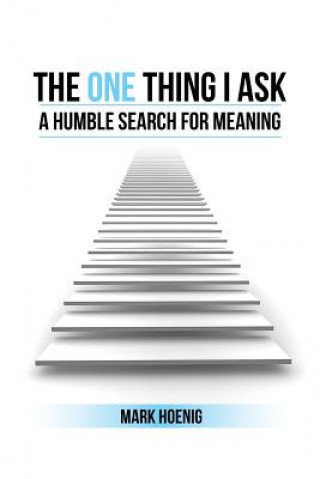 Kniha One Thing I Ask Mark Hoenig
