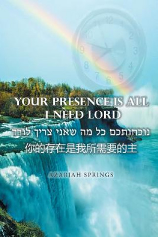 Książka Your Presence Is All I Need Lord AZARIAH SPRINGS