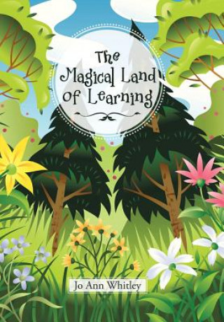 Könyv Magical Land of Learning JO ANN WHITLEY