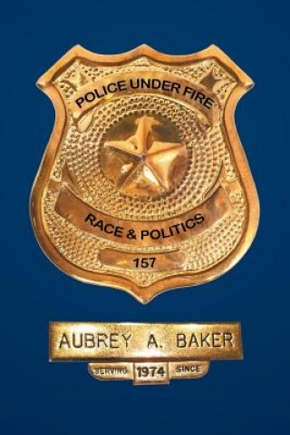 Book Police Under Fire AUBREY A. BAKER