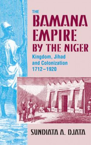 Kniha Bamana Empire by the Niger A. K. Djata