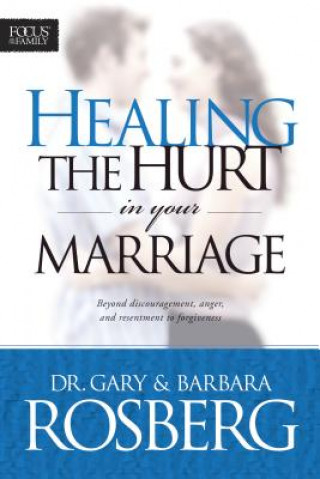 Kniha Healing the Hurt in Your Marriage Dr Gray Rosberg