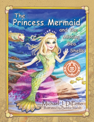 Book Princess Mermaid and the Missing Sea Shells Michael J Dipinto