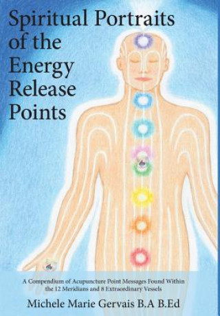 Book Spiritual Portraits of the Energy Release Points Michele Marie Gervais