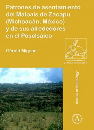 Книга Patrones de asentamiento del Malpais de Zacapu (Michoacan, Mexico) y de sus alrededores en el Posclasico Gerald Migeon