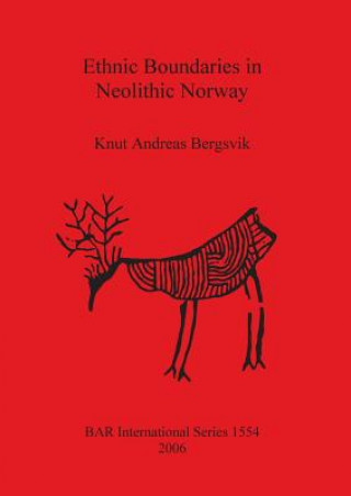 Kniha Ethnic Boundaries in Neolithic Norway Knut Andreas Bergsvik