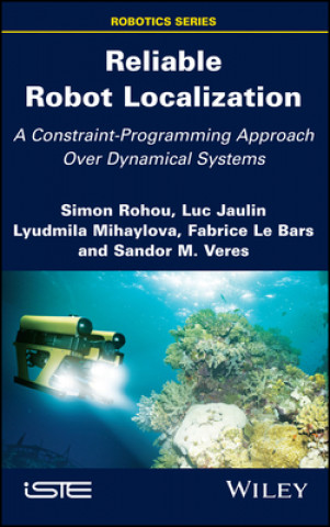 Libro Reliable Robot Localization - A Constraint- Programming Approach Over Dynamical Systems Luc Jaulin