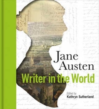 Könyv Jane Austen: Writer in the World Kathryn Sutherland