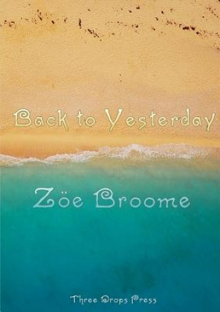 Livre Back to Yesterday Zoe Broome