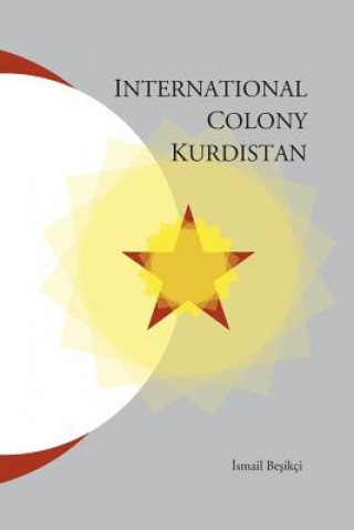 Книга International Colony Kurdistan Ismail Besikci