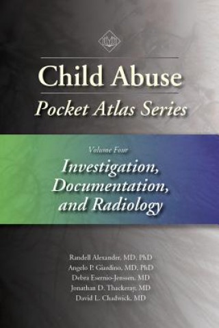 Kniha Child Abuse Pocket Atlas Series, Volume 4: Investigation, Documentation and Radiology Randell Alexander
