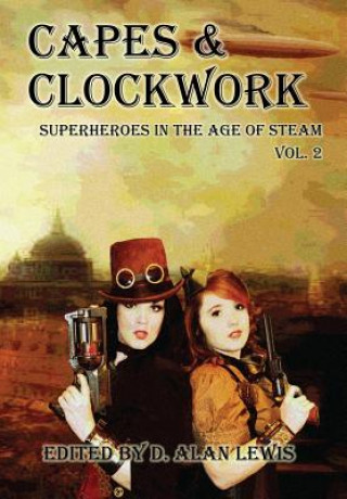 Книга Capes and Clockwork 2 D. Alan Lewis