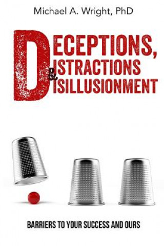 Kniha Deceptions, Distractions & Disillusionment Michael a Wright