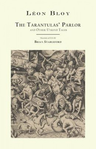 Könyv Tarantulas' Parlor: And Other Unkind Tales Léon Bloy