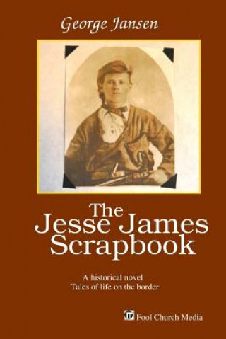 Книга Jesse James Scrapbook George Jansen