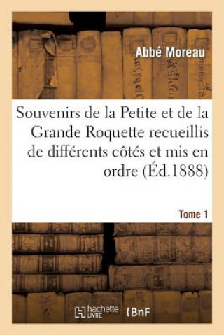 Kniha Souvenirs de la Petite Et de la Grande Roquette Recueillis de Differents Cotes Et MIS En Ordre Moreau-A