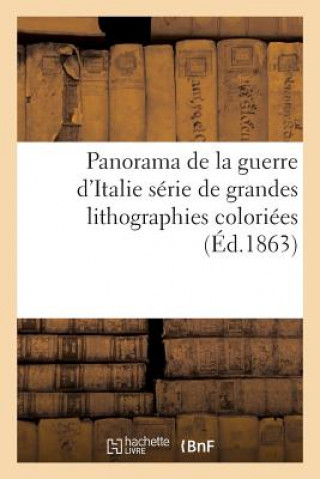 Книга Panorama de la Guerre d'Italie Lithographies Coloriees Representant Les Combats Et Les Batailles Sans Auteur