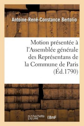 Carte Motion Presentee A l'Assemblee Generale Des Representans de la Commune de Paris Jeudi 27 Mai 1790 Bertolio-A-R-C