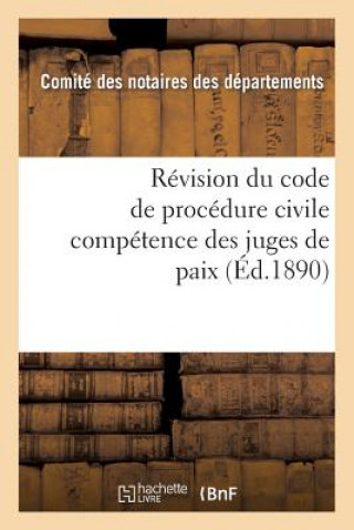 Książka Revision Du Code de Procedure Civile: Competence Des Juges de Paix 2e Edition Comite Des Notaires