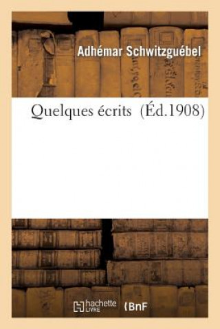 Kniha Quelques Ecrits Schwitzguebel-A