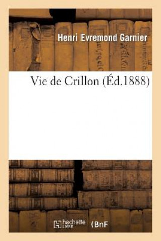 Kniha Vie de Crillon (5e Edition) Garnier-H