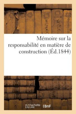 Livre Memoire Sur La Responsabilite En Matiere de Construction Numero 1 Sans Auteur