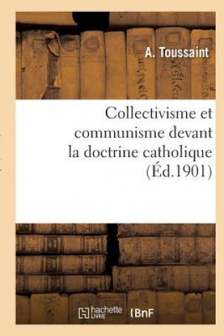 Könyv Collectivisme Et Communisme Devant La Doctrine Catholique Toussaint-A