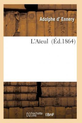 Libro L'Aieule: Drame En 5 Actes Et 6 Tableaux D Ennery-A