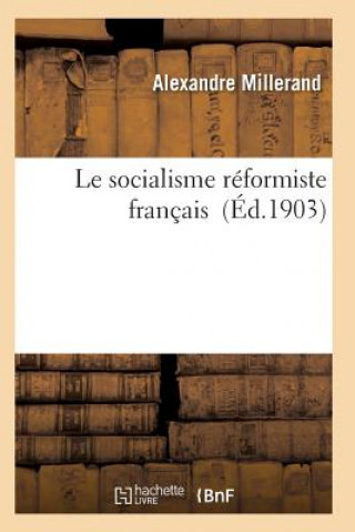 Kniha Le Socialisme Reformiste Francais Millerand-A