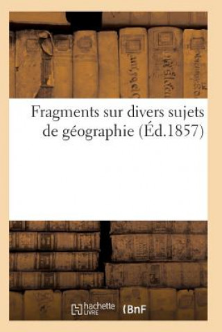 Kniha Fragments Sur Divers Sujets de Geographie Sans Auteur