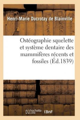 Książka Osteographie Comparee Du Squelette Et Du Systeme Dentaire Des Mammiferes Tome 1 Atlas De Blainville-H-M