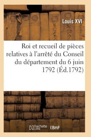 Carte Proclamation Du Roi Et Recueil Pieces Relatives A l'Arrete Du Conseil Du Departement Du 6 Juin 1792 Louis XVI
